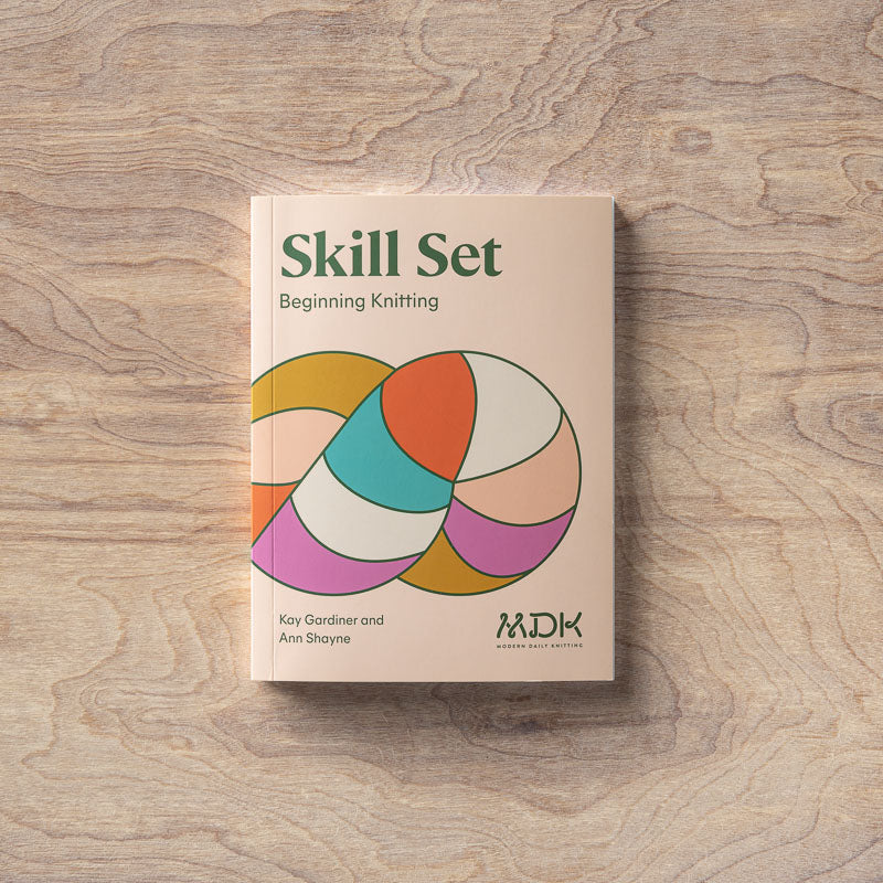 Skill Set: Beginning Knitting By Kay Gardiner and Ann Shayne