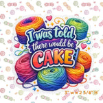 I was told there would be cake