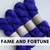 Fame and Fortune